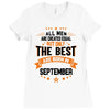 All Men Created Equal But The Best Born In September Ladies Fitted T-Shirt