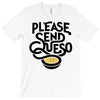 please send queso T-Shirt