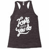 love what you do Racerback Tank