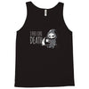 i feel like death Tank Top