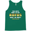 You Guys Want to Get Rufus Back or What Tank Top