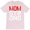 mom strong T-Shirt
