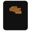 drunk show Mousepad