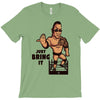 just bring it T-Shirt