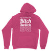 bitch switch Unisex Hoodie