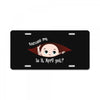 Excuse Me Is It April Yet Baby Boy License Plate