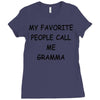 my favorite people call me gramma Ladies Fitted T-Shirt