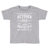 legends were born in october genuıne 1996 qualıty one kind of aged l Toddler T-shirt