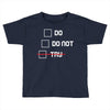 Do or Do Not Toddler T-shirt
