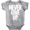 never give up 2 Baby Bodysuit