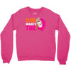 She Wants The D - Dunkin Donuts Crewneck Sweatshirt