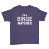 binge watcher Youth Tee