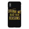 drunk me had their reasons iPhoneX