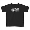 stand back i'm going try science Toddler T-shirt