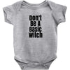 don't be a basic witch Baby Bodysuit