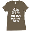 tits out for the boys Ladies Fitted T-Shirt