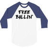 free ballin 3/4 Sleeve Shirt