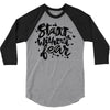 start without fear 3/4 Sleeve Shirt