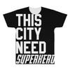 this city need superhero All Over Men's T-shirt