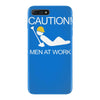 caution men at work iPhone 7 Plus Case