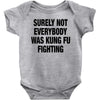 Surely Not Everybody Was Kung Fu Fighting Baby Bodysuit