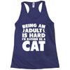Being an adult is hard I'd rather be a cat Racerback Tank