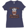no talkie before coffee! Ladies Fitted T-Shirt