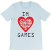 IM LOVE GAMES T-Shirt