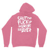 shut the fuck up and drink your beer Unisex Hoodie