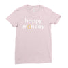 happy monday Ladies Fitted T-Shirt