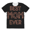 best mom ever All Over Women's T-shirt