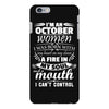I Am An October Women iPhone 6/6s Plus Case
