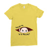 Excuse Me Is It May Yet Baby Boy Ladies Fitted T-Shirt