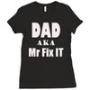 dad aka mr fix it Ladies Fitted T-Shirt
