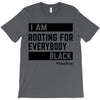 Rooting for Everybody T-Shirt