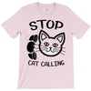 stop cat calling T-Shirt