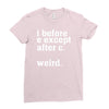 i before e except after c Ladies Fitted T-Shirt