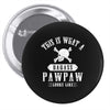 This Is What A Bad Ass Pawpaw Looks Like Pin-back button