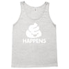 shit happens Tank Top