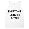 everyone lets me down Tank Top