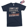 i don't get drunk Exclusive T-shirt