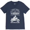 I Don't Need Therapy Just to Go Motorcycling V-Neck Tee