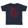 let love rule Toddler T-shirt