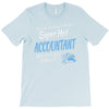 i never dreamed i'd be a super hot accountant but here iam, killing it T-Shirt