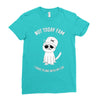 not today fam Ladies Fitted T-Shirt