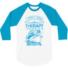 I Dont Need Therapy Need Fishing 3/4 Sleeve Shirt