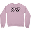 orgasm donor (3) Crewneck Sweatshirt