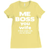 me boss you wife Ladies Fitted T-Shirt