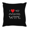 I Love My Awesome Wife Throw Pillow