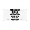 February Girls Are Sunshine Mixed With A Little Hurricane License Plate